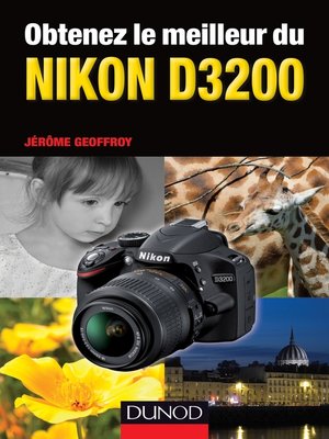 cover image of Obtenez le meilleur du Nikon D3200